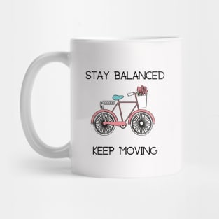 Bike Lover's Design/ Stay Balanced Keep Moving Graphic Design/ Vintage Bicycle Design Mug